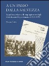 A un passo dalla salvezza. La politica svizzera di respingimento degli ebrei durante le persecuzioni 1933-1945 libro