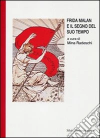 Frida Malan e il segno del suo tempo
