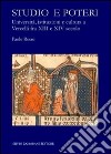 Studio e poteri. Università, istituzioni e cultura a Vercelli fra XIII e XIV secolo libro di Rosso Paolo