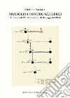 Mussolini contro gli ebrei. Cronaca dell'elaborazione delle leggi del 1938 libro di Sarfatti Michele