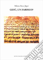 Gesù, un Fariseo? libro