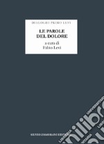 Le parole del dolore. Dialoghi Primo Levi libro