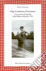 Olga Lombroso Fiorentino. Una maestra di agraria nella Milano del primo '900