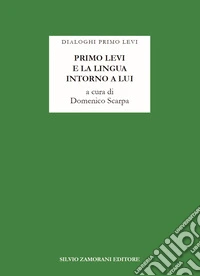 Primo Levi e la lingua intorno a lui libro