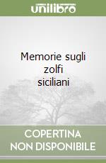 Memorie sugli zolfi siciliani libro