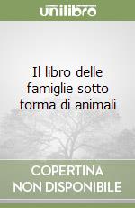 Il libro delle famiglie sotto forma di animali