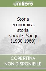 Storia economica, storia sociale. Saggi (1930-1960)