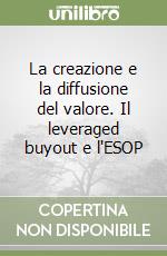 La creazione e la diffusione del valore. Il leveraged buyout e l'ESOP libro