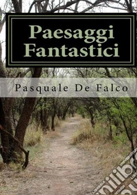 Paesaggi fantastici libro
