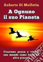 A ognuno il suo pianeta libro