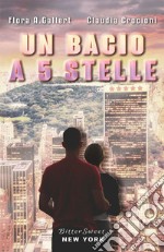 Un bacio a 5 stelle. BitterSweet, New York libro