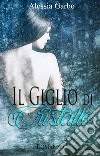 Il giglio di cristallo libro di Garbo Alessia