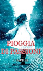 Pioggia di passioni libro