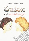 Eridoro e gli occhiali magici libro di Cervellera Daniela