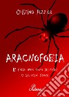 Aracnofobia. È facile avere paura dei ragni se sai come farlo! libro