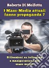 I mass-media attuali fanno propaganda? Riflessioni su influenza e manipolazione dei mass-media libro