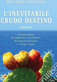 L'Inevitabile Crudo Destino libro