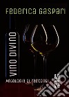 Vino divino. Antologia di racconti libro