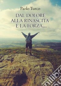 Dal dolore alla rinascita e la forza... libro