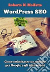 WordPress SEO. Come ottimizzare un articolo per Google e gli altri motori libro