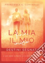 Destini segnati. La mia fine, il mio inizio libro