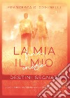 Destini segnati. La mia fine, il mio inizio libro