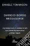 Diario di bordo Medjugorje. Impressioni di un ventenne alla sua prima esperienza di pellegrinaggio libro