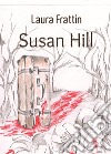 Susan Hill libro di Frattin Laura