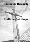 L'ultimo paleologo libro