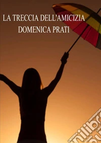La treccia dell'amicizia libro