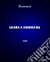 Amare a dismisura libro