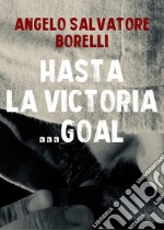 Hasta la victoria... goal libro