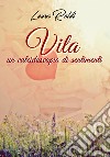 Vita. Un caleidoscopio di sentimenti libro