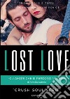 Lost love. Gli amori che si perdono nel blu. Crush soul series libro di Danese Fabiola