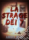 La strage dei 7 libro