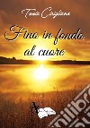 Fino in fondo al cuore libro