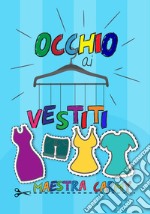 Occhio ai vestiti libro