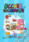 Occhio agli ingredienti libro