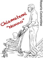 Chiamatemi «nonno» libro