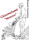 Chiamatemi «nonno» libro