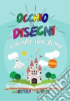 Occhio ai disegni e inventa una storia libro