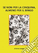 Se non per la cinquina, almeno per il bingo libro