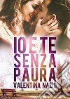 Io e te senza paura libro