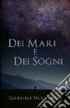 Dei mari e dei sogni libro