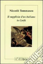 Il supplizio d'un italiano in Corfù libro