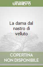 La dama dal nastro di velluto libro