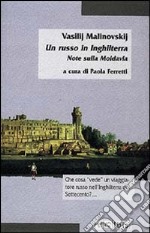 Un russo in Inghilterra. Note sulla Moldavia libro