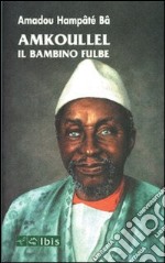 Amkoullel il bambino fulbe libro