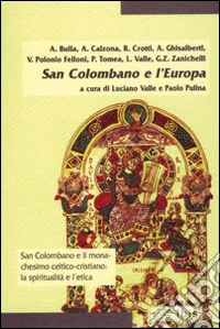 San Colombano e l'Europa. Religione, cultura, natura