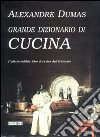 Il grande dizionario di cucina libro